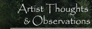 Artist Thoughts & Observations